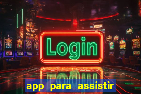 app para assistir todos os jogos de futebol